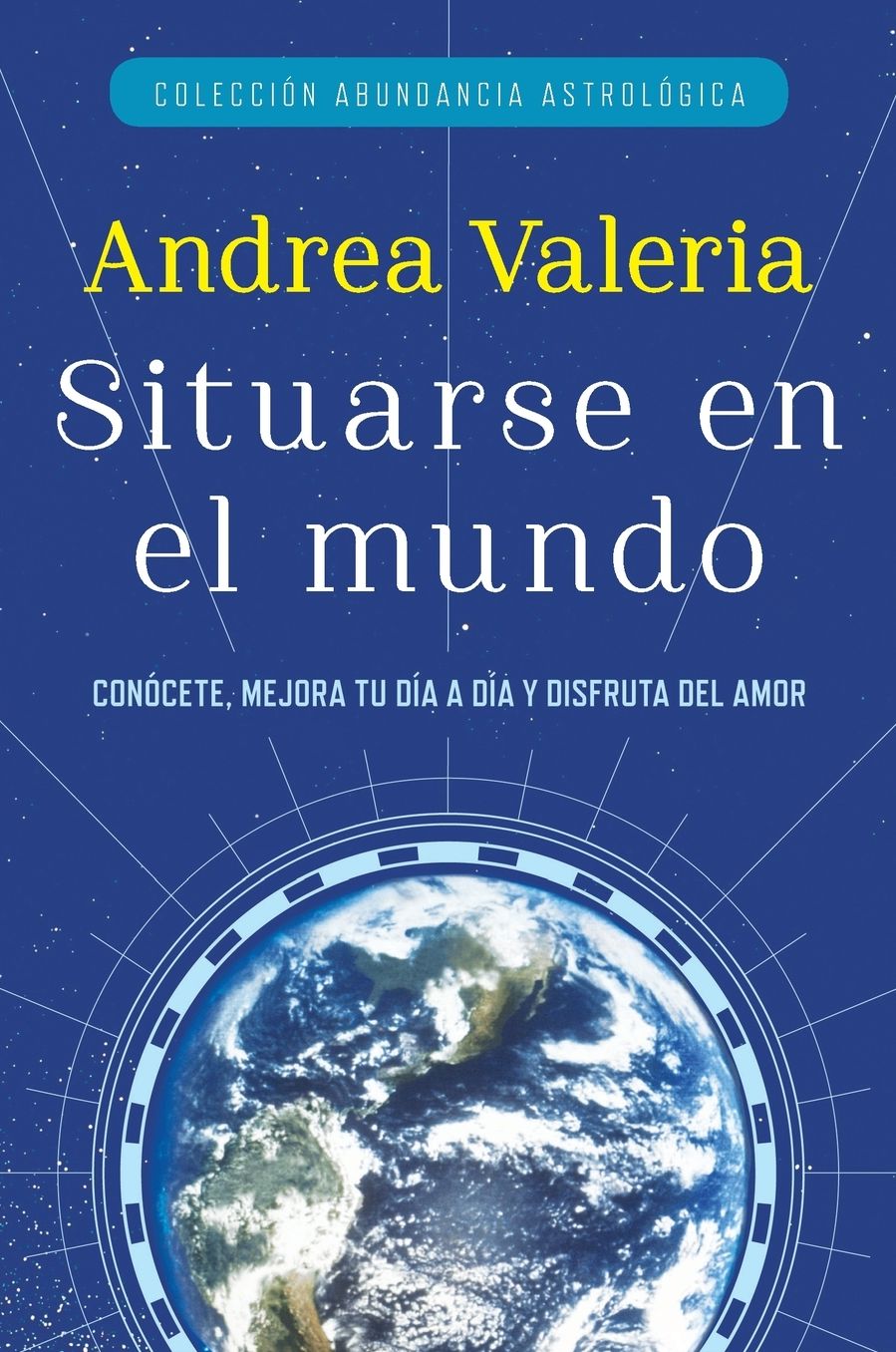 Coleccion Abundancia Astrologica: Situarse en el mundo