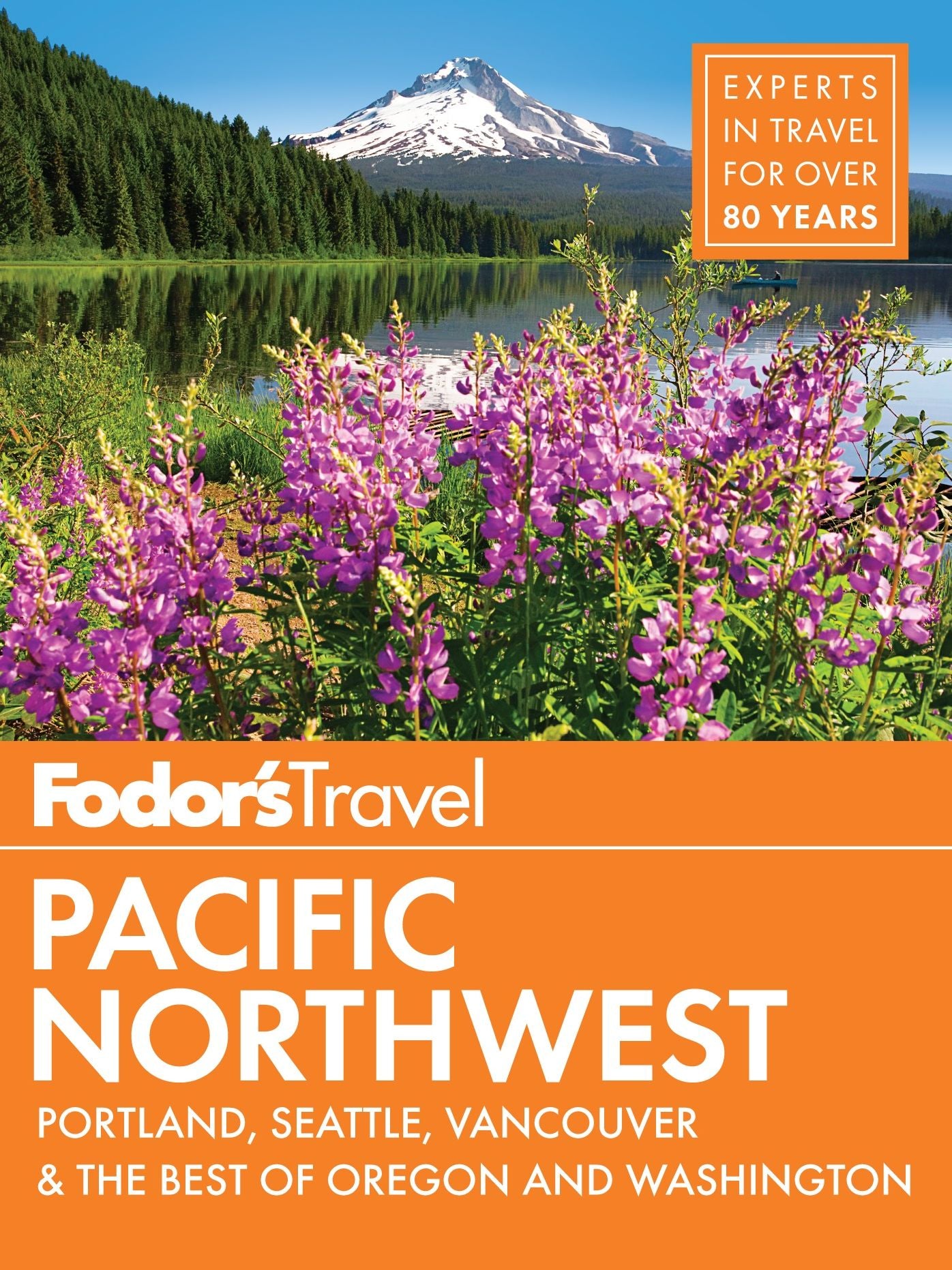 Fodor's Pacific Northwest: Portland, Seattle, Vancouver & the Best of Oregon and Washington