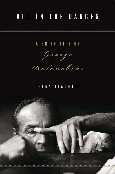 All in the Dances: A Brief Life of George Balanchine