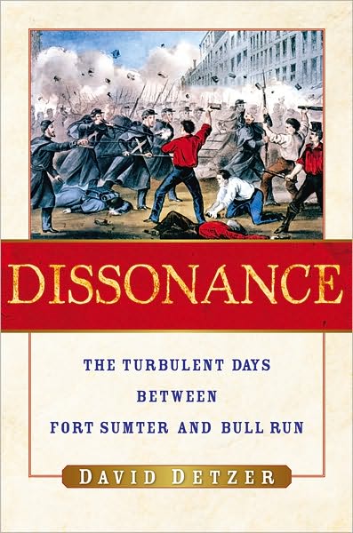 Dissonance: The Turbulent Days Between Fort Sumter and Bull Run