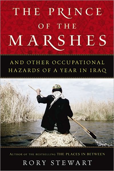 The Prince of the Marshes: And Other Occupational Hazards of a Year in Iraq