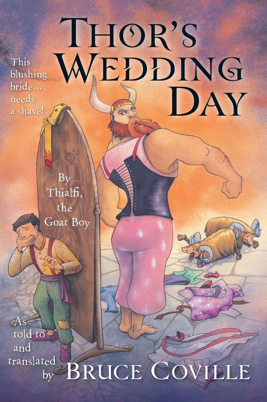 Thor's Wedding Day: By Thialfi, the goat boy, as told to and translated by Bruce Coville