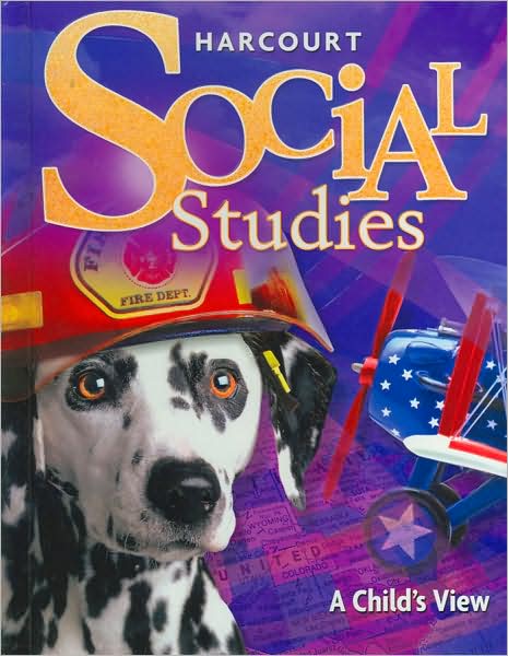 Harcourt Social Studies: Student Edition Grade 1 A Child's View 2007