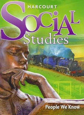 Harcourt Social Studies: Student Edition Grade 2 People We Know 2007