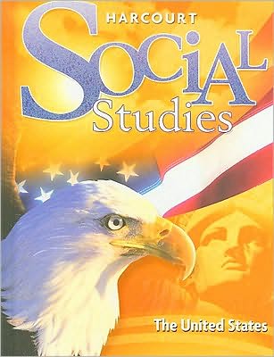 Harcourt School Publishers Social Studies: Student Edition United States 2007