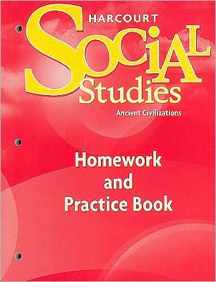 Harcourt Social Studies: Homework and Practice Book Student Edition Grade 7 Ancient Civilizations