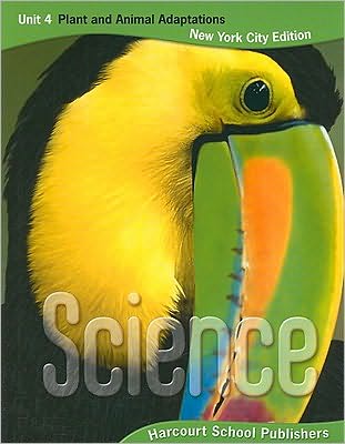 Harcourt Science New York: New York City Student Edition Unit Book 4 Grade 3 Plant & Anml Adpt 2008