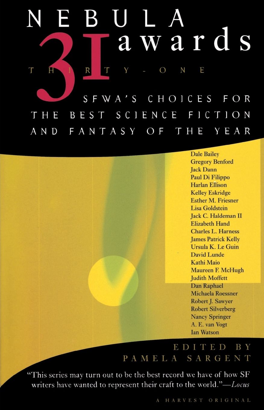 Nebula Awards 31: SFWA's Choices For The Best Science Fiction And Fantasy Of The Year