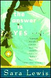 The Answer Is Yes: A Novel