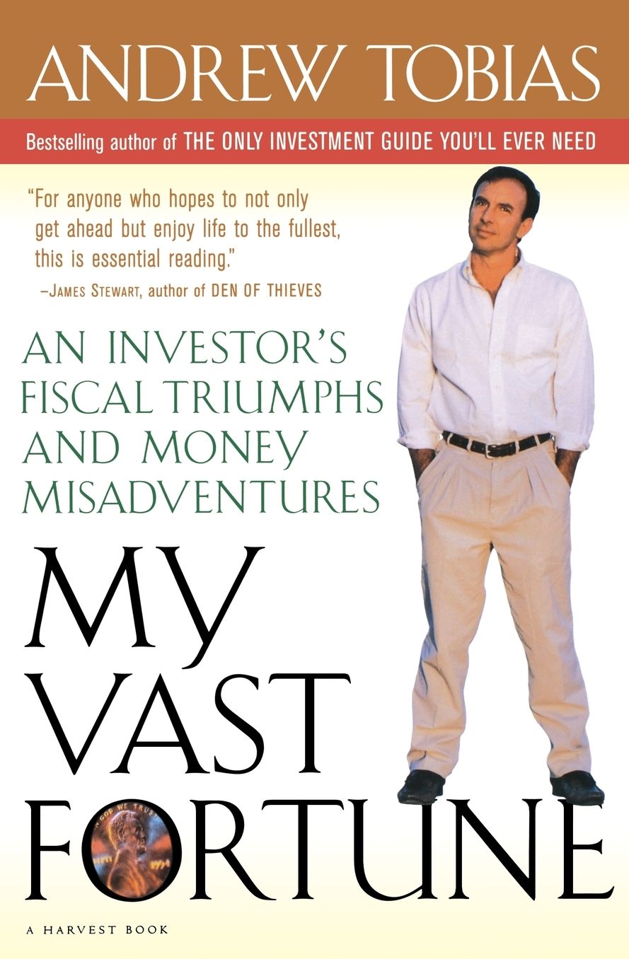 My Vast Fortune: An Investor's Fiscal Triumphs and Money Misadventures