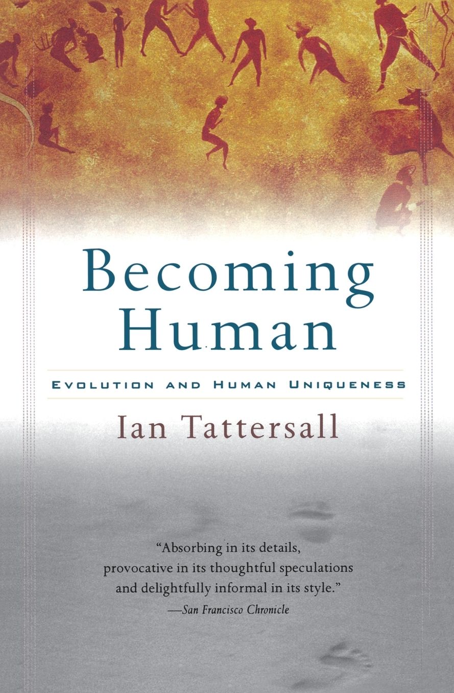 Becoming Human: Evolution and Human Uniqueness