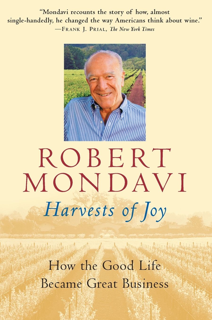 Harvests of Joy: How the Good Life Became Great Business