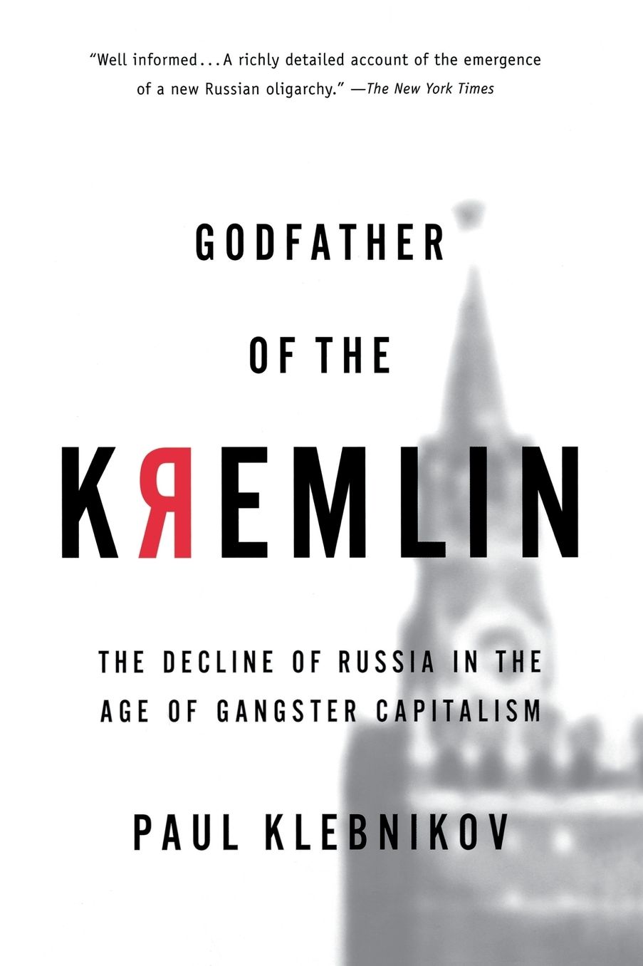 Godfather of the Kremlin: The Decline of Russia in the Age of Gangster Capitalism