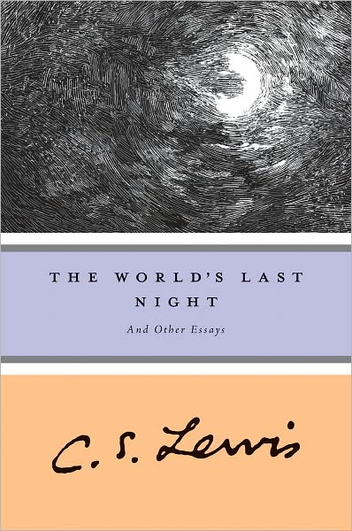The World's Last Night: And Other Essays