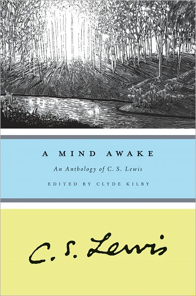 A Mind Awake: An Anthology of C. S. Lewis