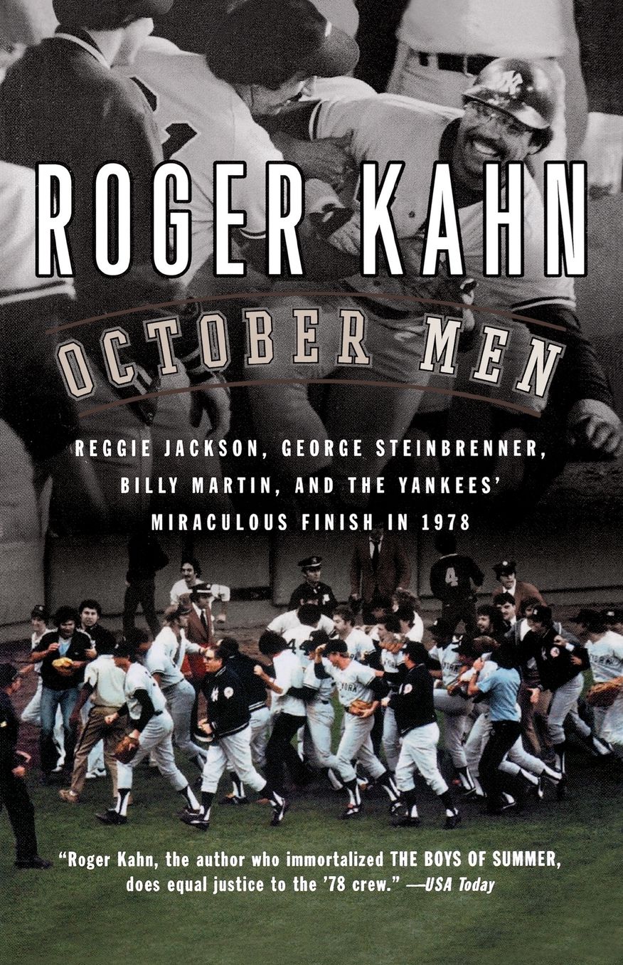 October Men: Reggie Jackson, George Steinbrenner, Billy Martin, and the Yankees' Miraculous Finish in 1978