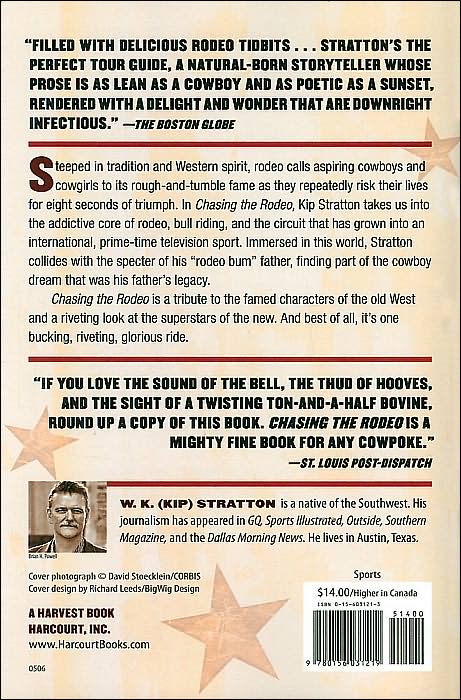 Chasing the Rodeo: On Wild Rides and Big Dreams, Broken Hearts and Broken Bones, and One Man's Search for the West