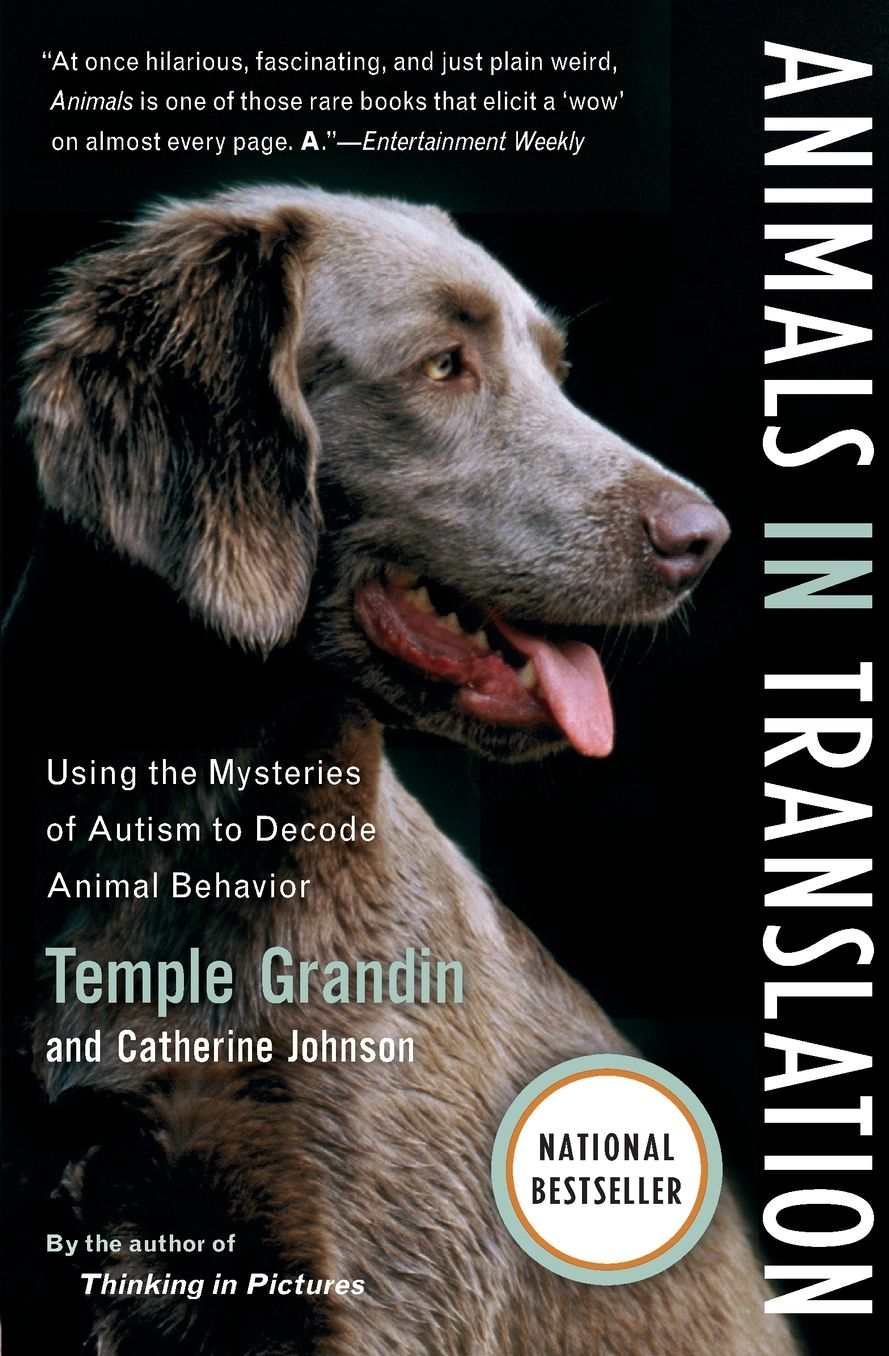 Animals In Translation: Using the Mysteries of Autism to Decode Animal Behavior