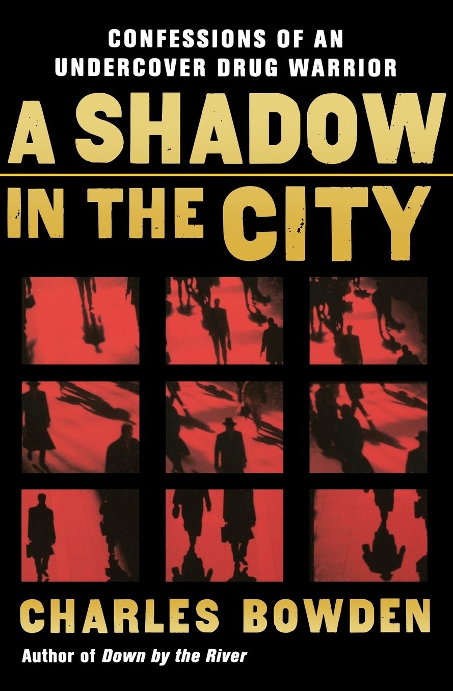 A Shadow in the City: Confessions of an Undercover Drug Warrior