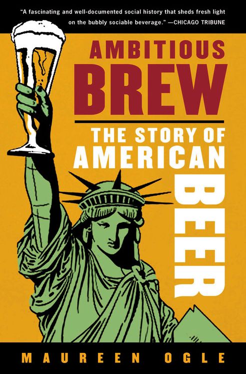Ambitious Brew: The Story of American Beer