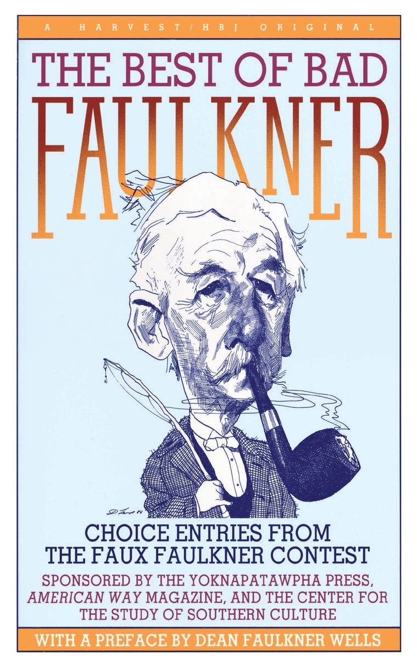 The Best of Bad Faulkner: Choice Entries from the Faux Faulkner Contest
