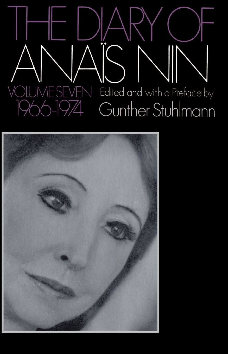 The Diary of Anais Nin Volume 7 1966-1974: Vol. 7 (1966-1974)