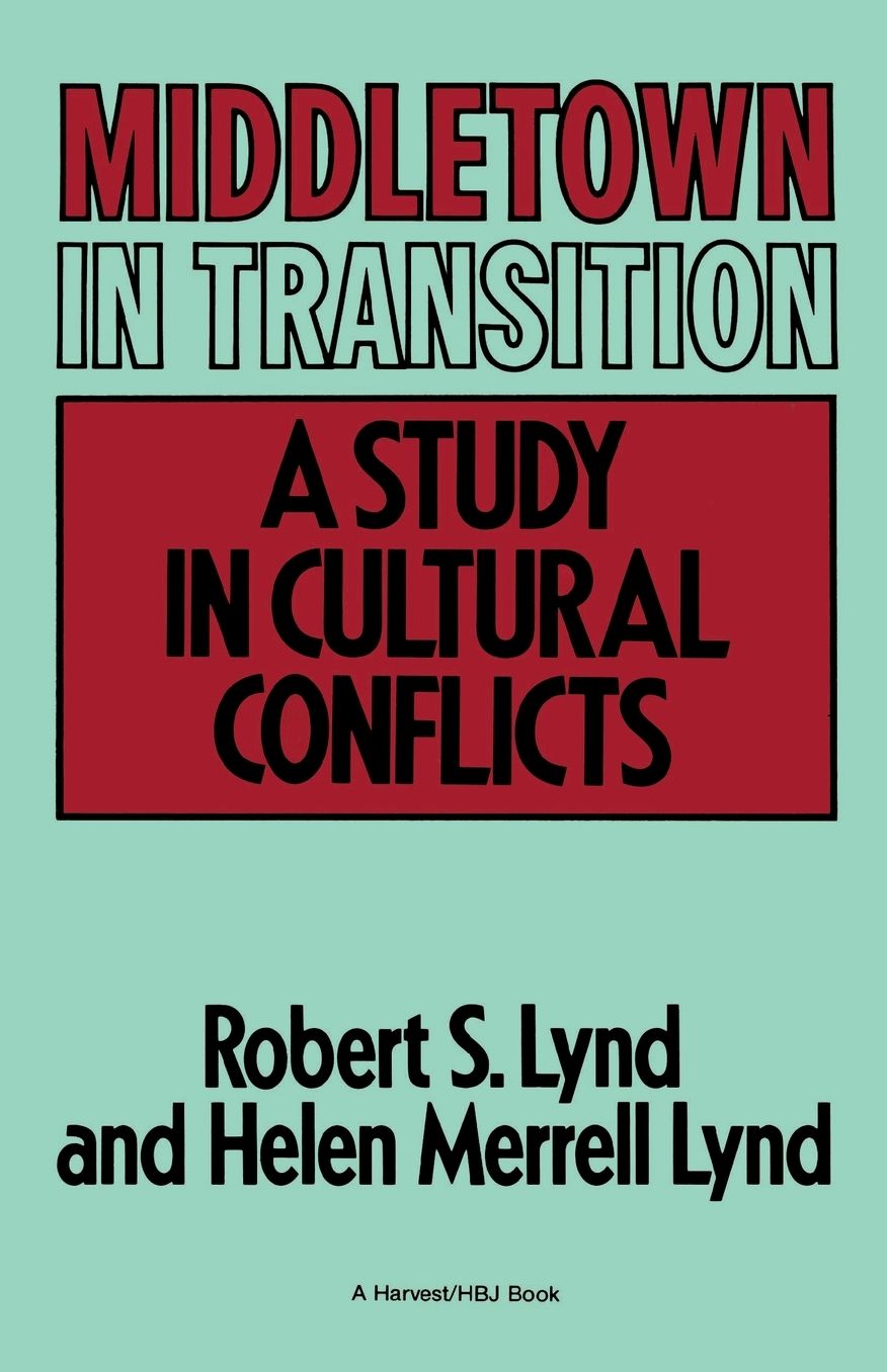 Middletown in Transition: A Study in Cultural Conflicts