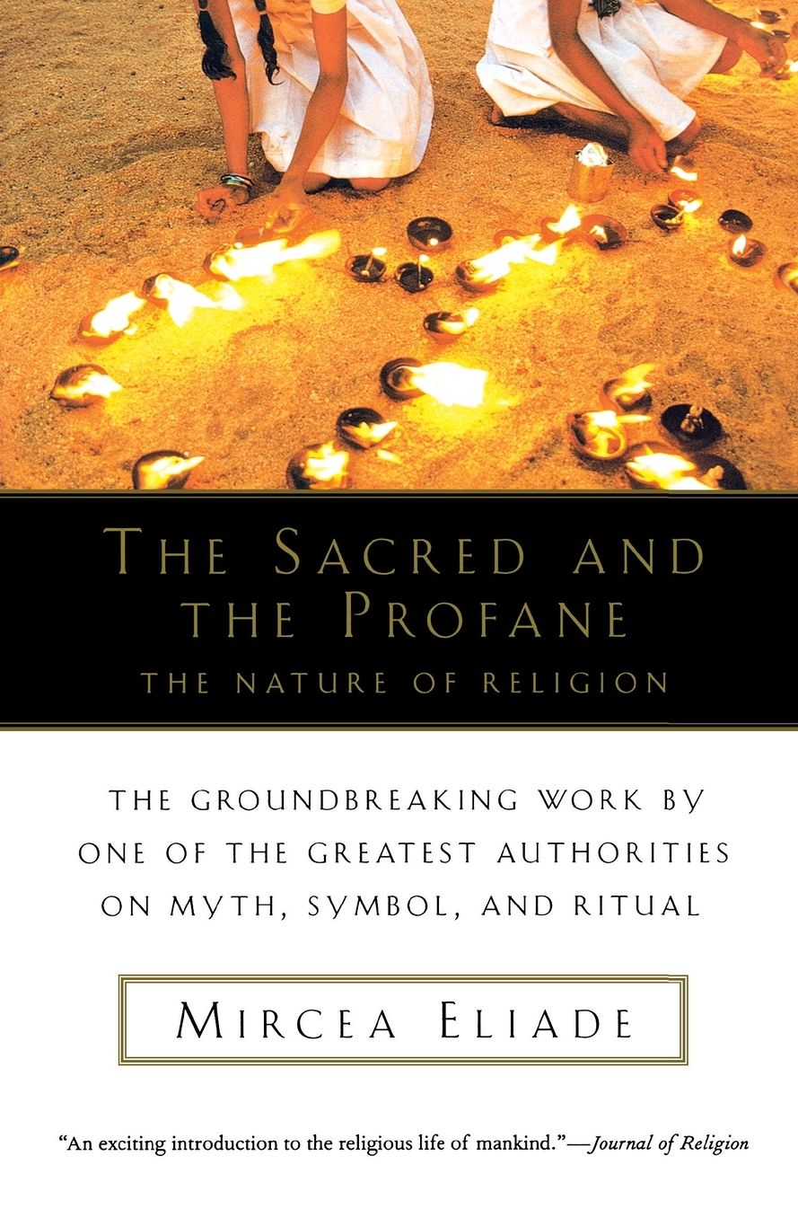 The Sacred and the Profane: The Nature of Religion