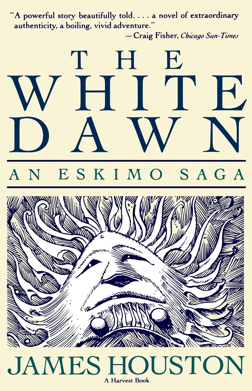 White Dawn: An Eskimo Sage: An Eskimo Saga