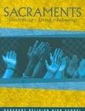 Sacraments: Celebrating, Living, Believing