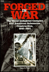 Forged in War: The Naval-Industrial Complex and American Submarine Construction, 1940-1961
