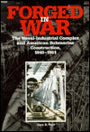 Forged in War: The Naval-Industrial Complex and American Submarine Construction, 1940-1961