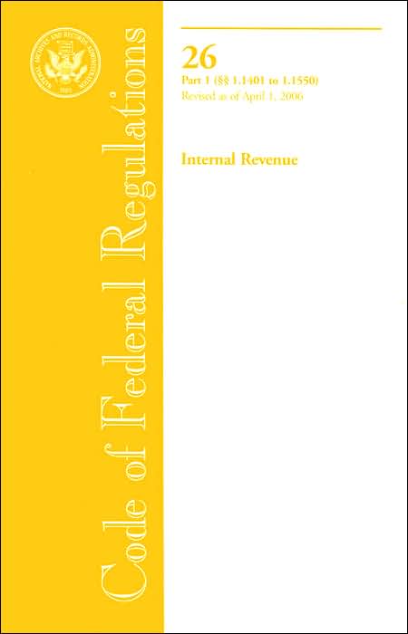 Code of Federal Regulations, Title 26, Internal Revenue, Pt. 1 (Sections 1.1401-1.1550), Revised as of April 1, 2006