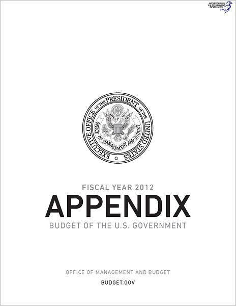 Appendix, Budget of the United States Government, Fiscal Year 2012