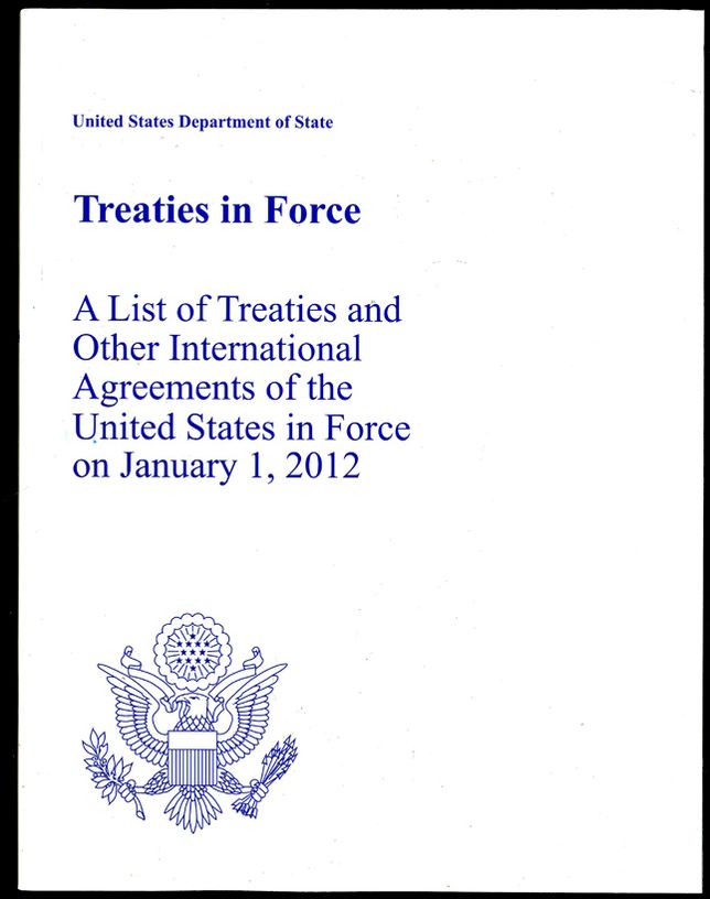 Treaties in Force 2012: A List of Treaties and Other International Agreements of the United States in Force on January 1, 2012: A List of Treaties and Other International Agreements of the United States in Force on January 1, 2012