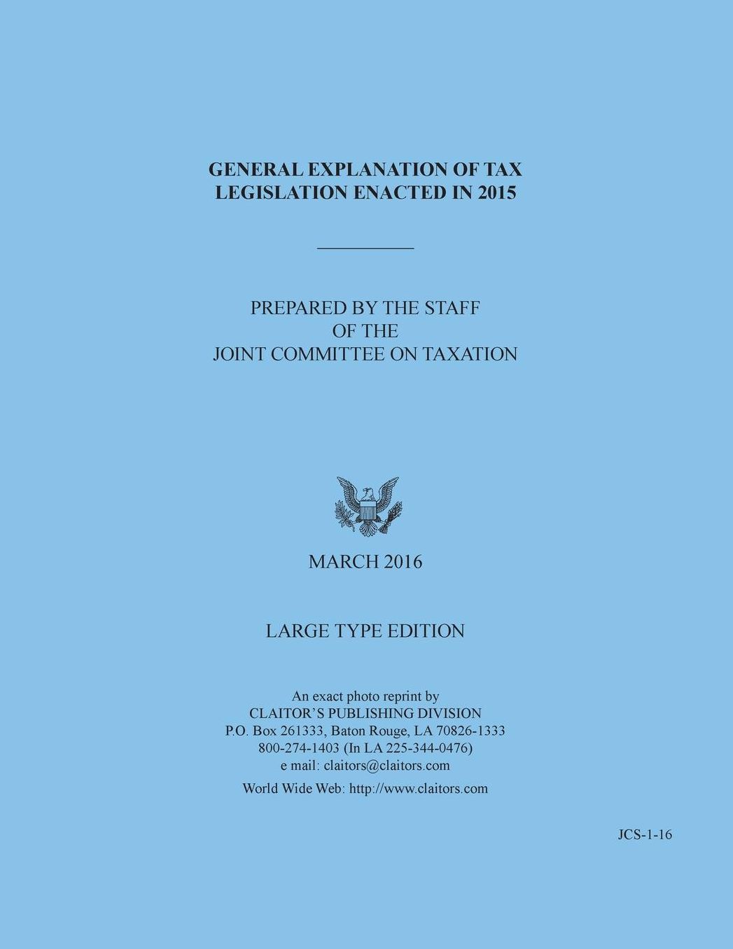 General Explanation of Tax Legislation Enacted in 2015
