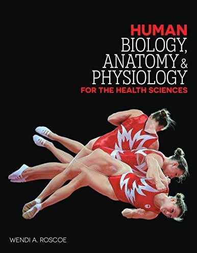Human Biology, Anatomy and Physiology for the Health Sciences