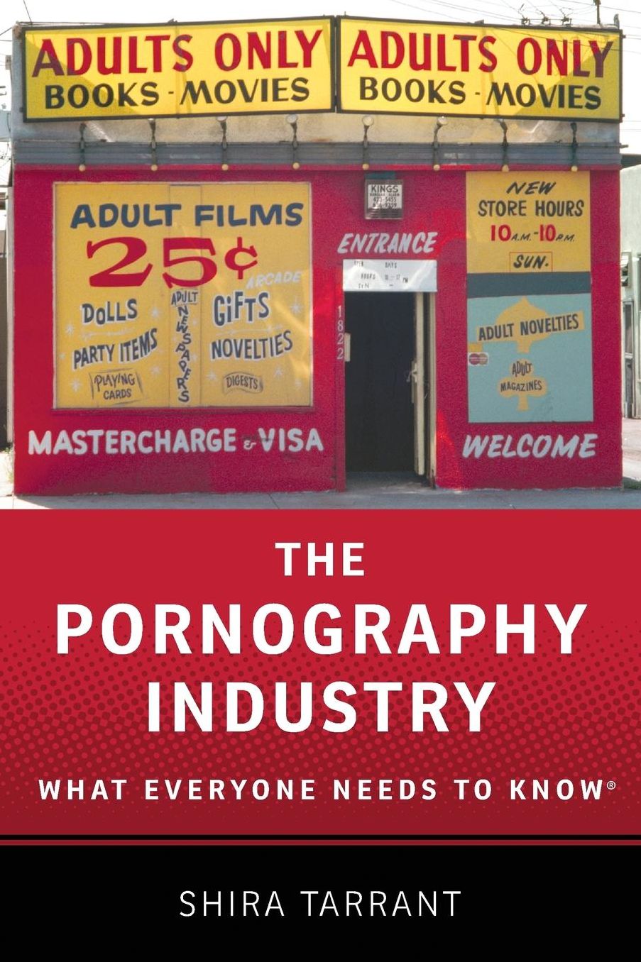 The Pornography Industry: What Everyone Needs to Know®