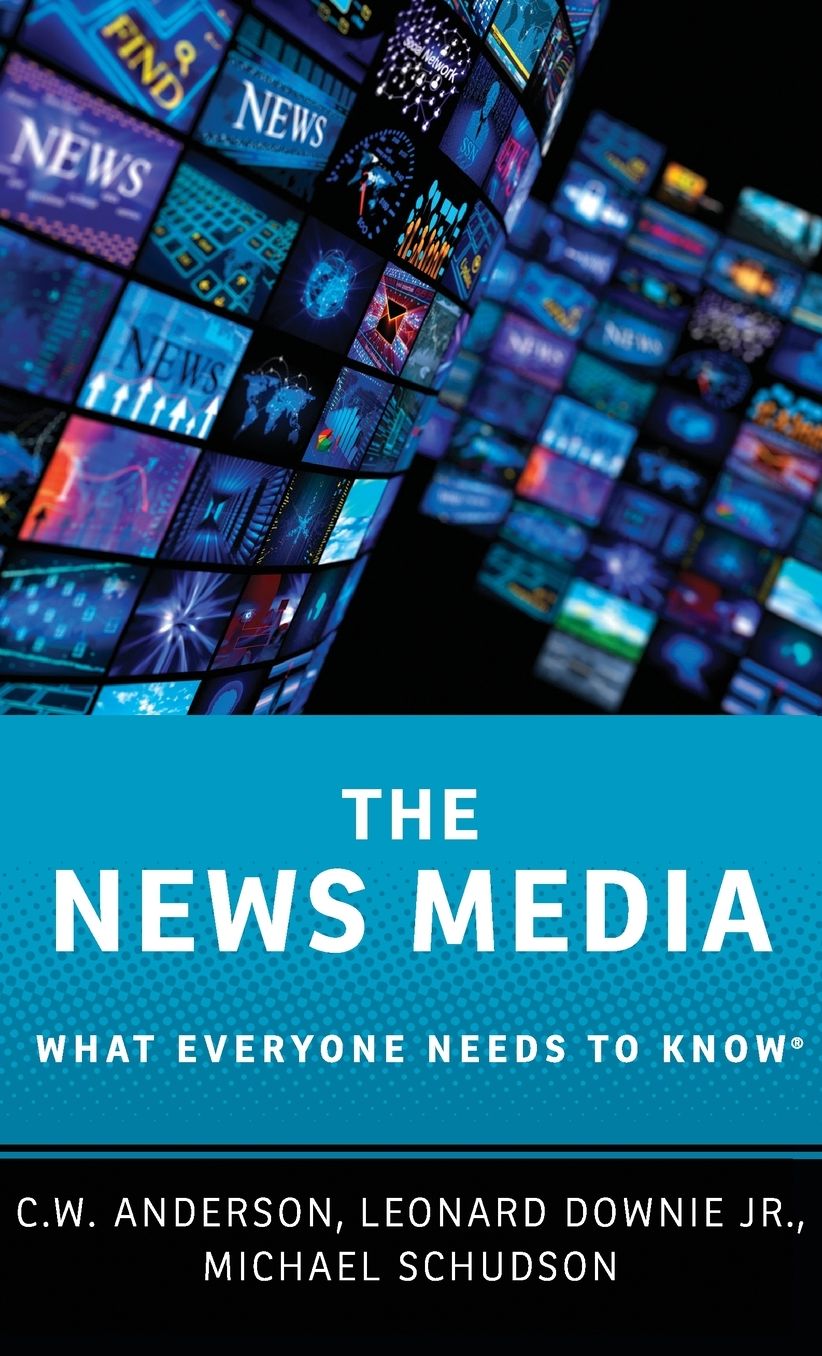 The News Media: What Everyone Needs to Know