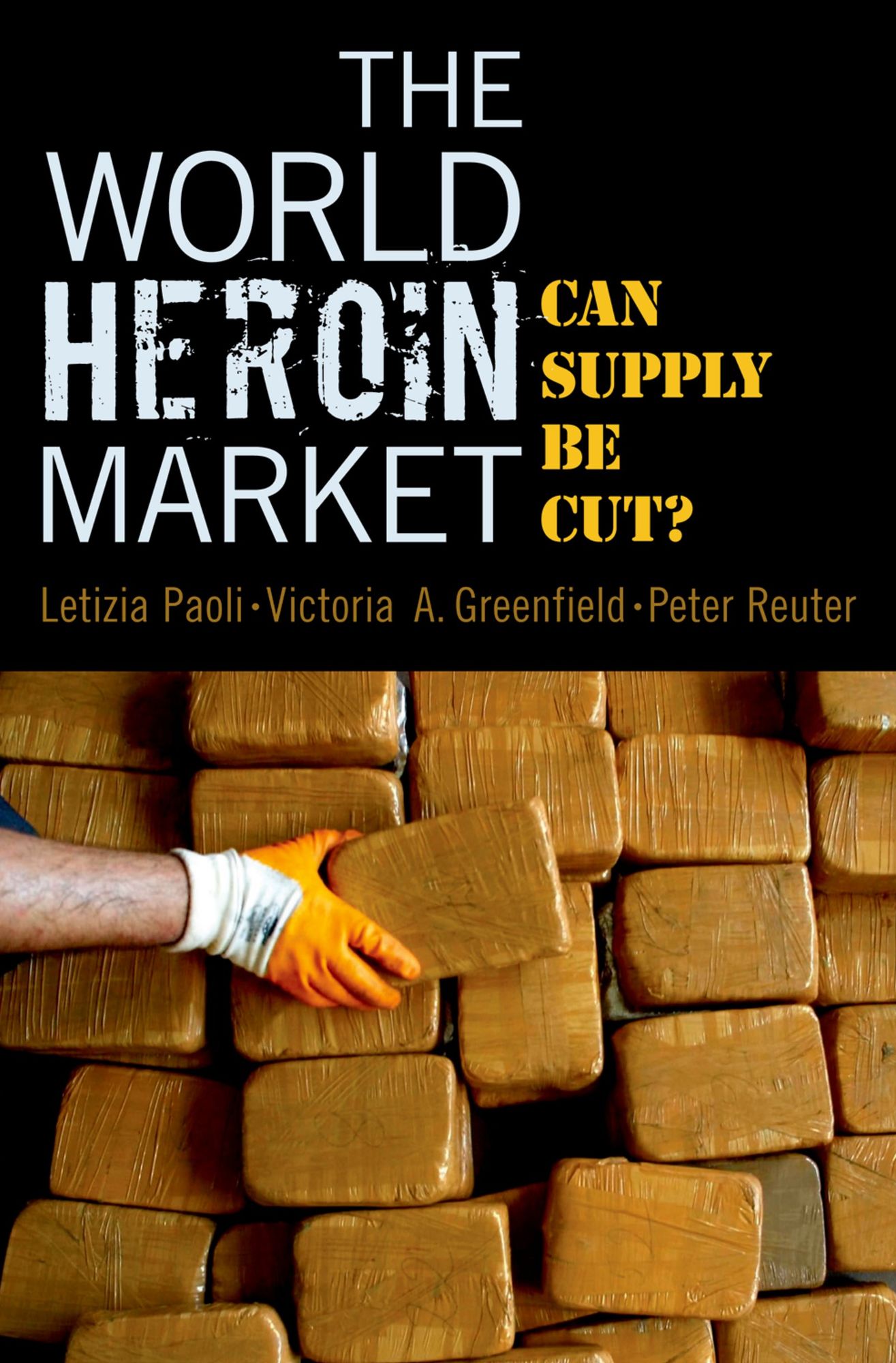 The World Heroin Market: Can Supply Be Cut?