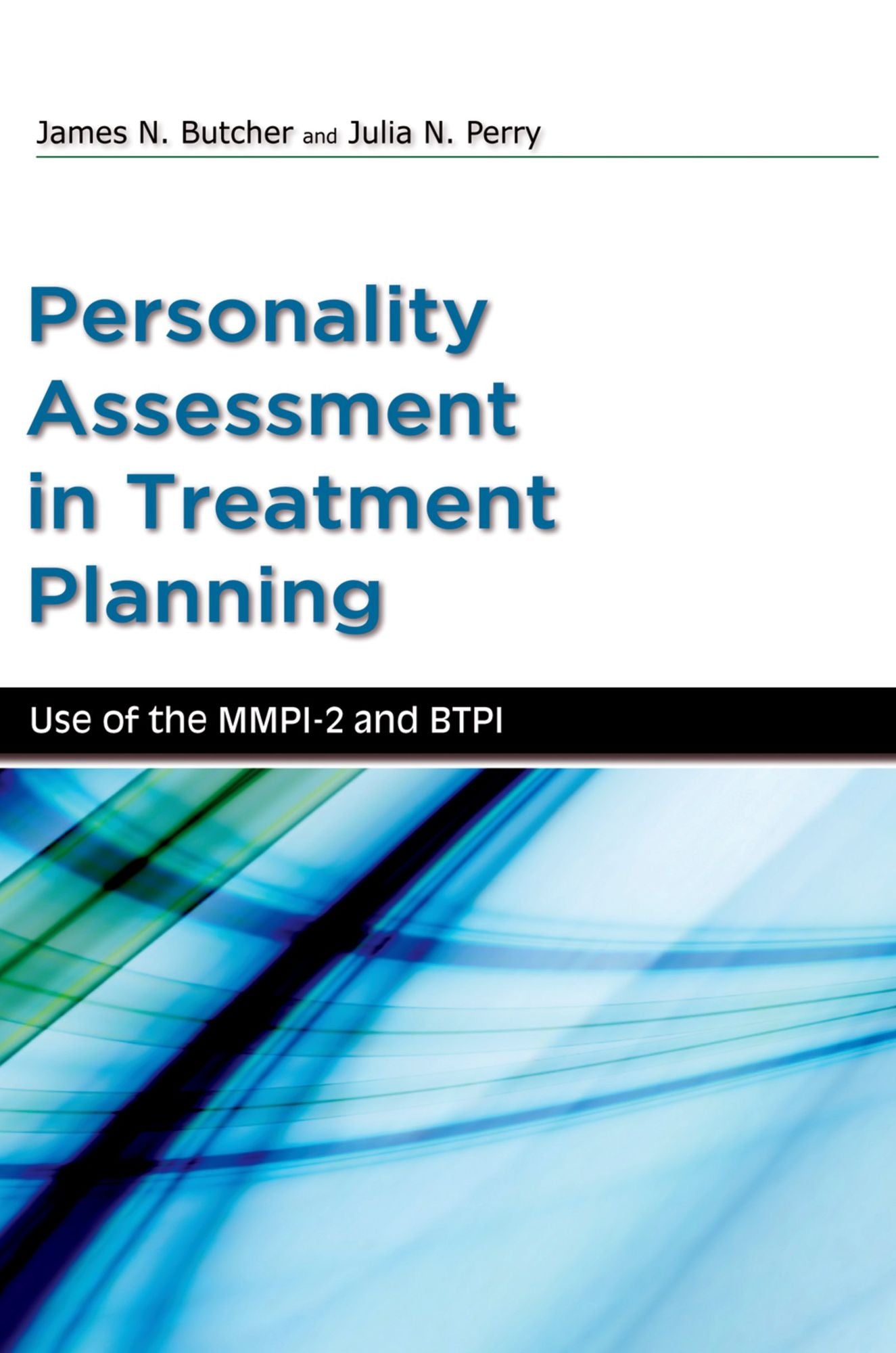 Personality Assessment in Treatment Planning: Use of the MMPI-2 and BTPI