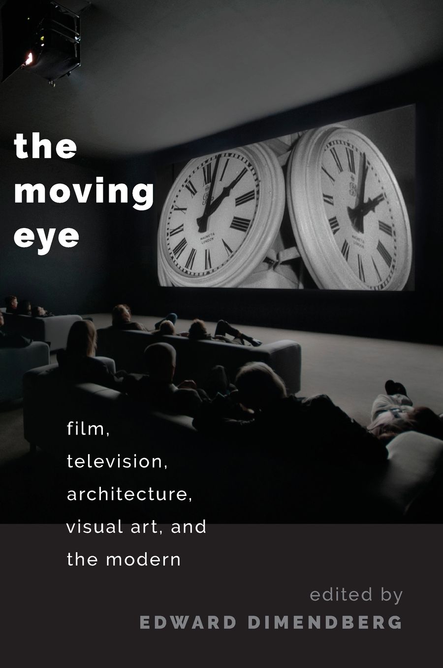 The Moving Eye: Film, Television, Architecture, and the Modern