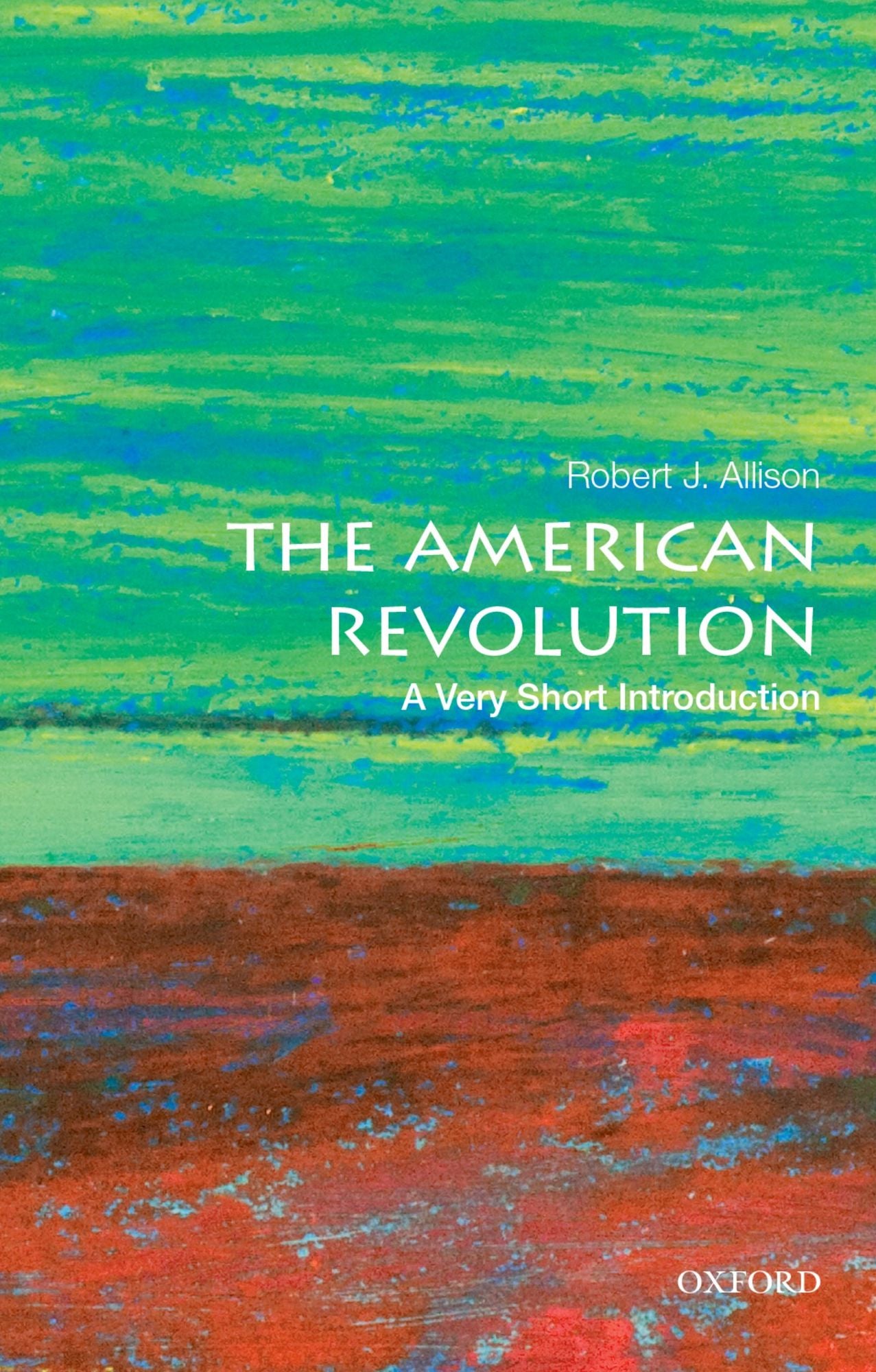 The American Revolution: A Very Short Introduction