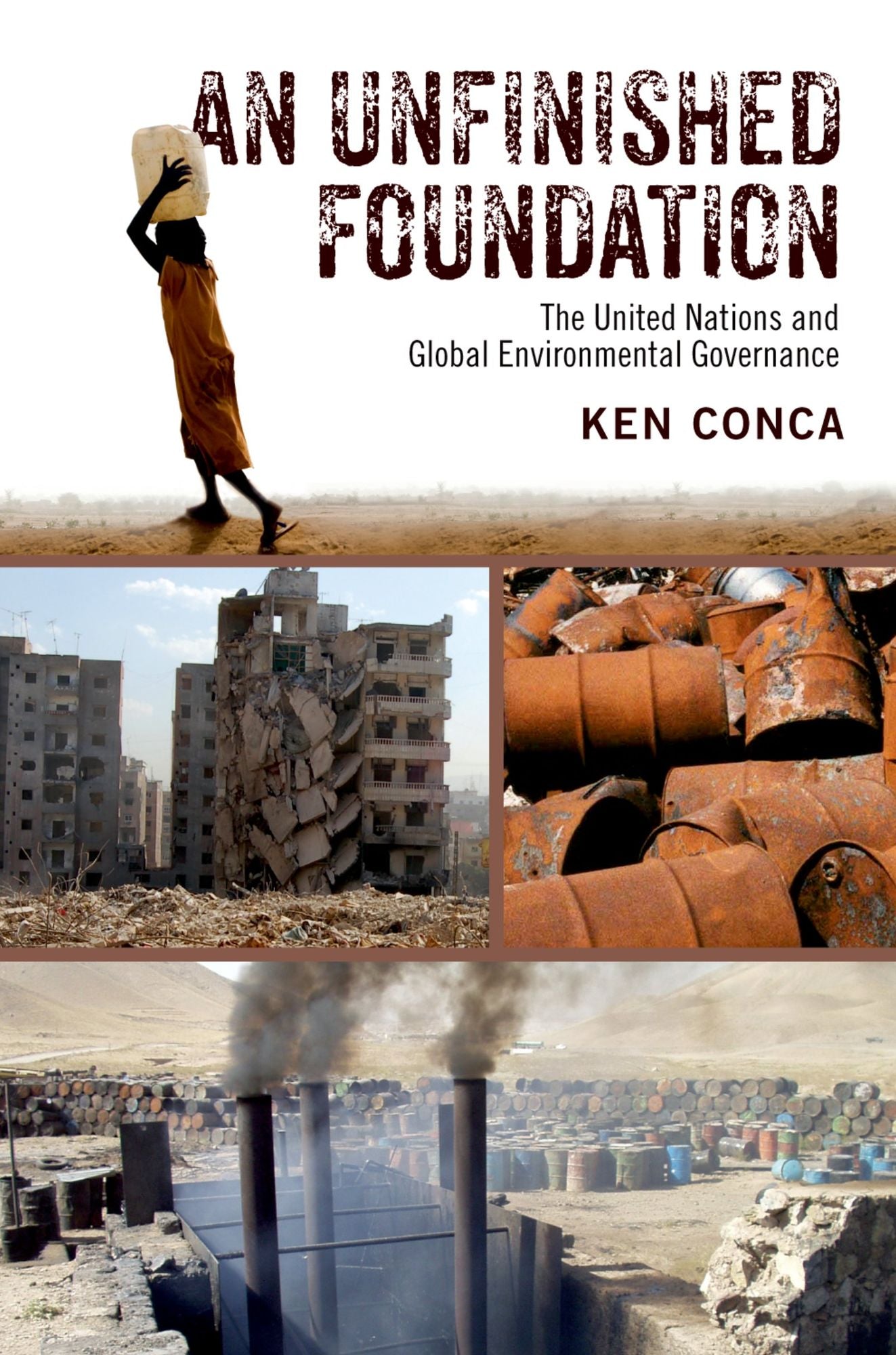 An Unfinished Foundation: The United Nations and Global Environmental Governance