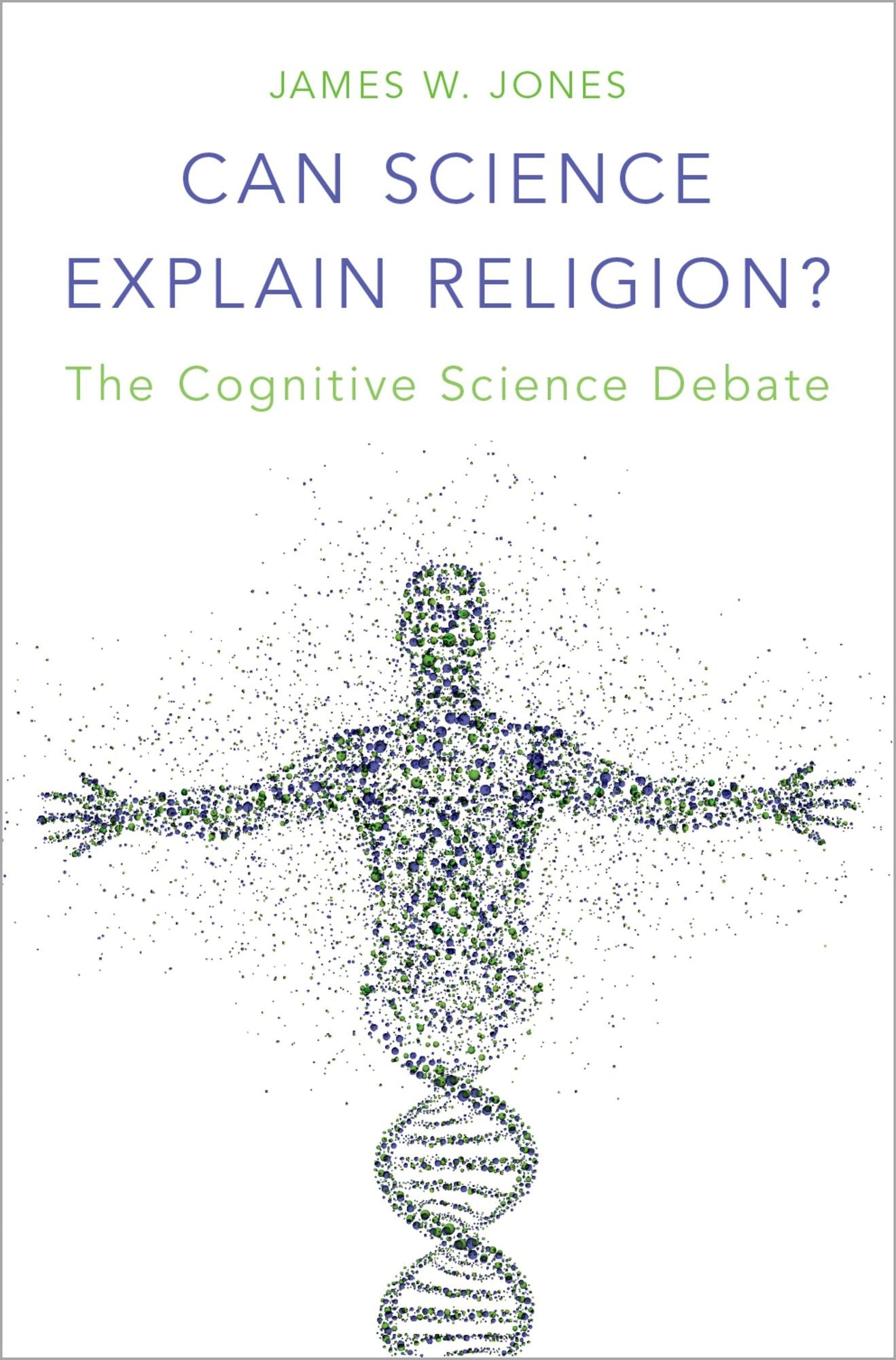 Can Science Explain Religion?: The Cognitive Science Debate
