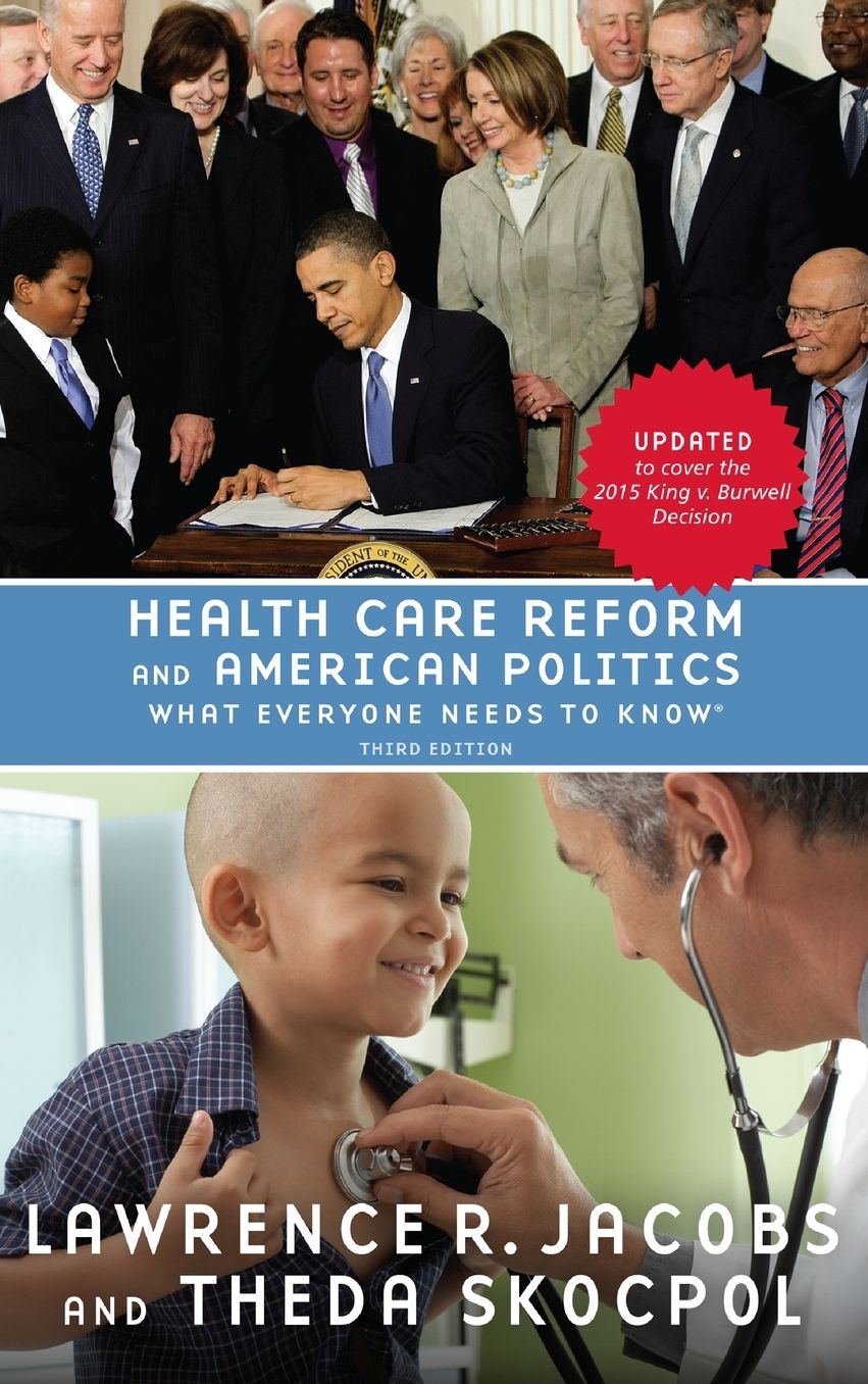 Health Care Reform and American Politics: What Everyone Needs to Know, 3rd Edition