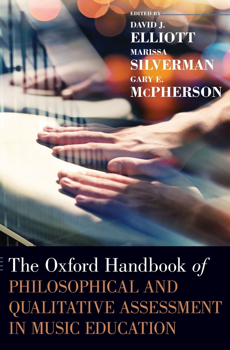 The Oxford Handbook of Philosophical and Qualitative Assessment in Music Education