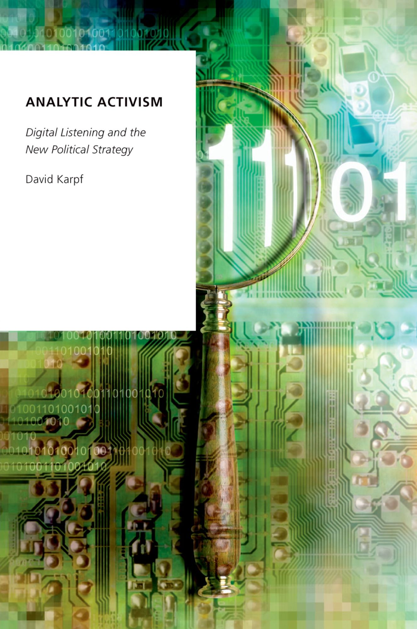Analytic Activism: Digital Listening and the New Political Strategy