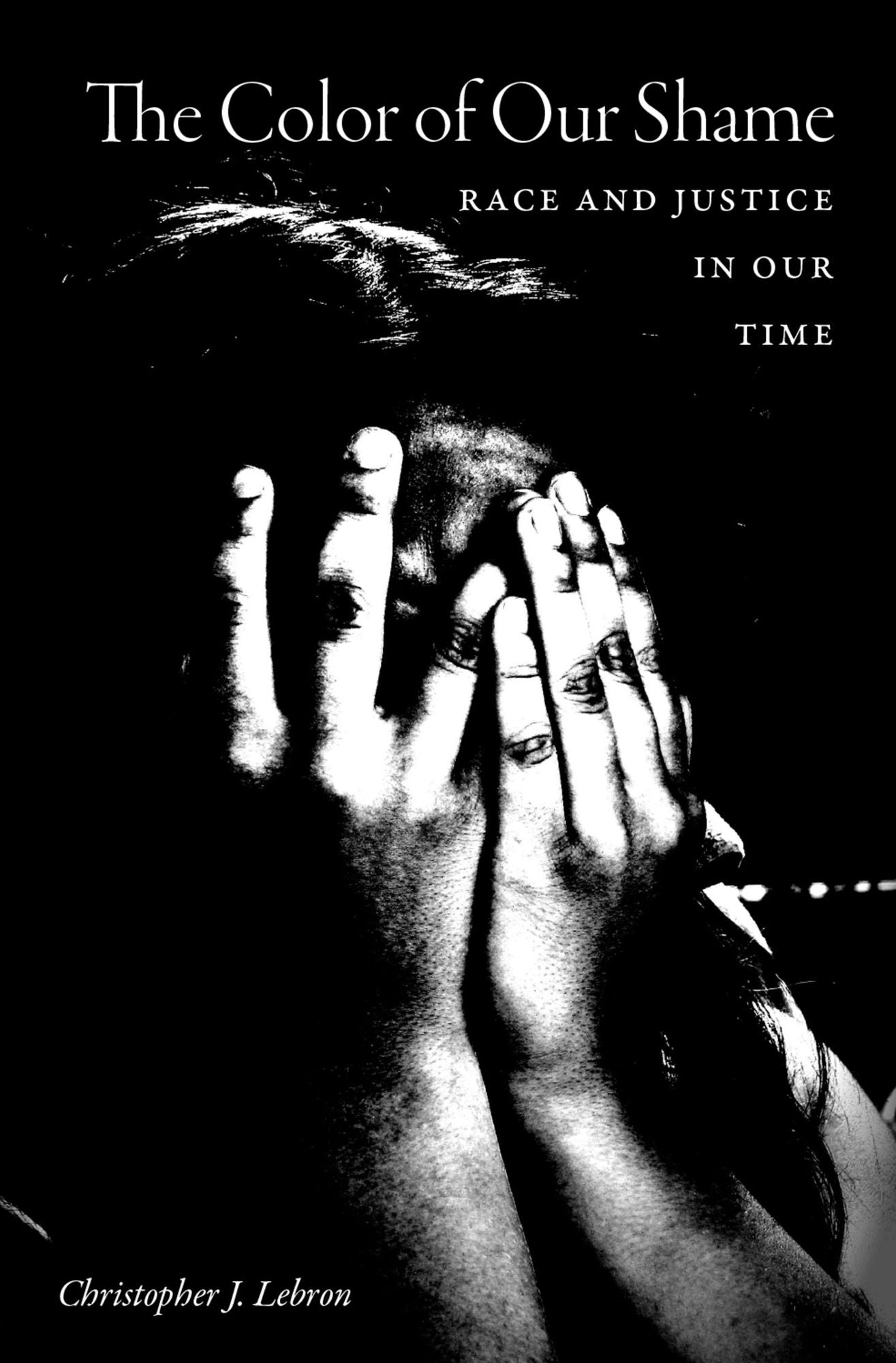 The Color of Our Shame: Race and Justice in Our Time