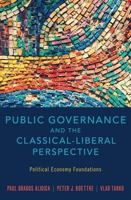 Public Governance and the Classical-Liberal Perspective: Political Economy Foundations